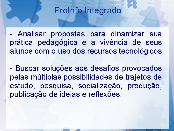 Pro. Info Integrado - Analisar propostas para dinamizar sua prática pedagógica e a vivência