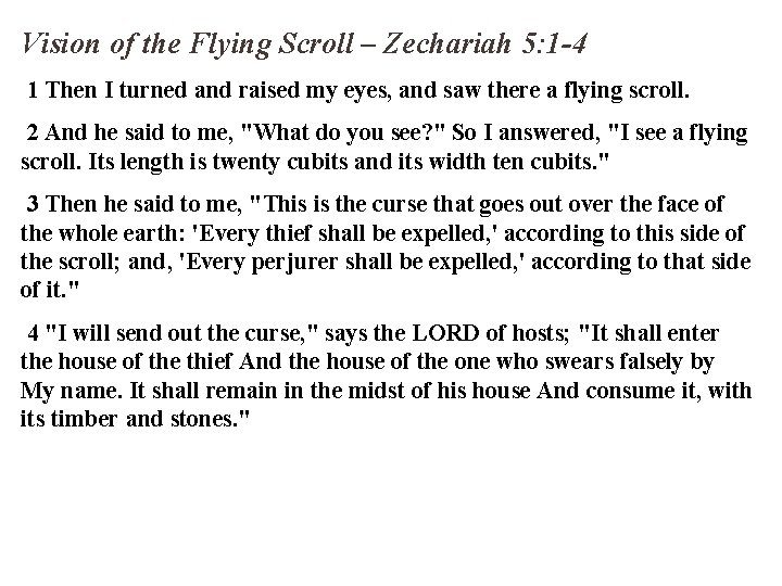 Vision of the Flying Scroll – Zechariah 5: 1 -4 1 Then I turned