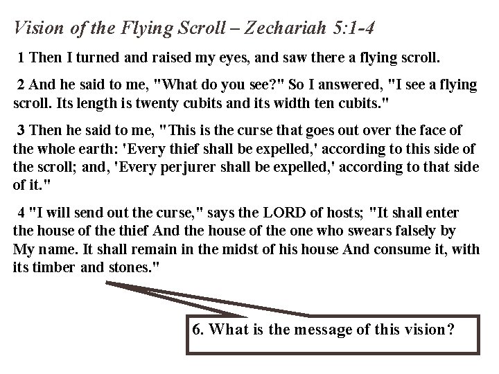 Vision of the Flying Scroll – Zechariah 5: 1 -4 1 Then I turned
