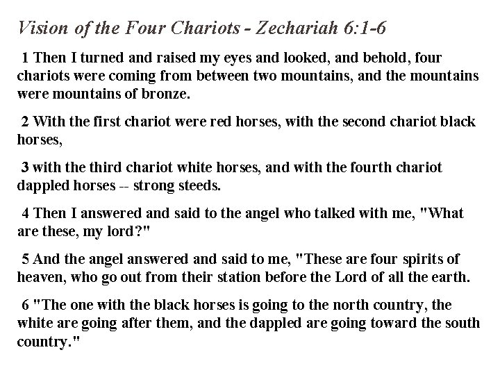 Vision of the Four Chariots - Zechariah 6: 1 -6 1 Then I turned