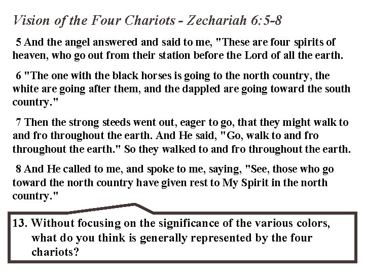 Vision of the Four Chariots - Zechariah 6: 5 -8 5 And the angel