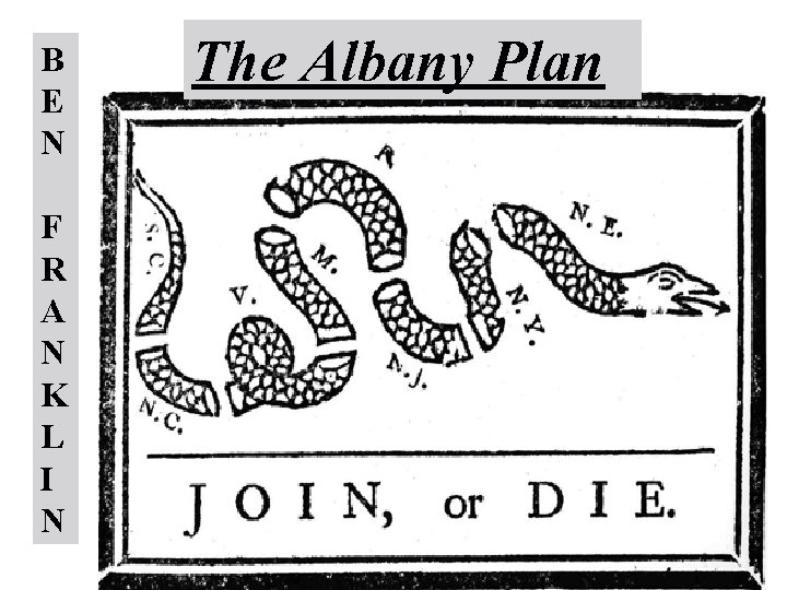 B E N F R A N K L I N The Albany Plan