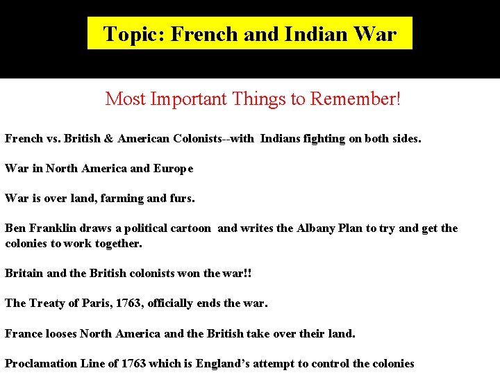 Topic: French and Indian War Most Important Things to Remember! French vs. British &