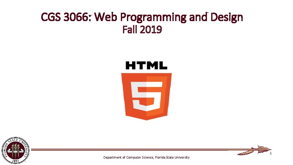 CGS 3066: Web Programming and Design Fall 2019 Department of Computer Science, Florida State