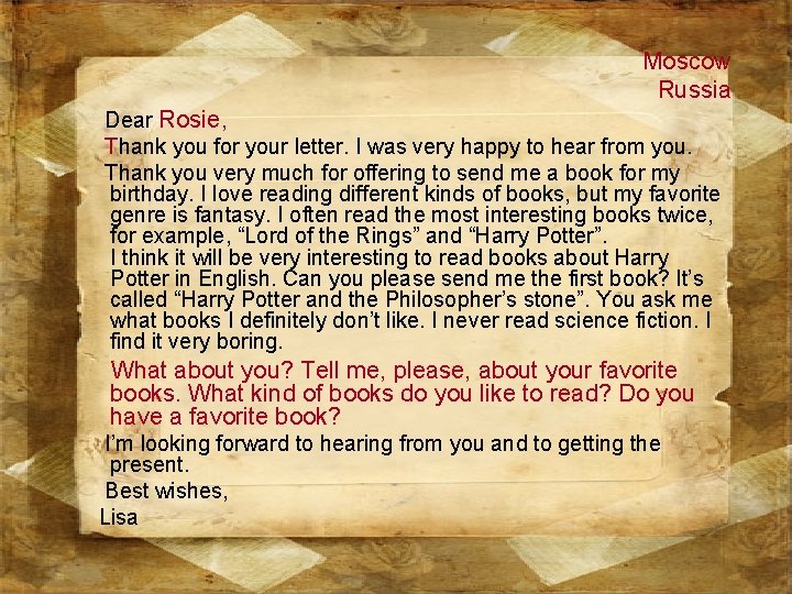 Moscow Russia Dear Rosie, Thank you for your letter. I was very happy to Moscow Russia Dear Rosie, Thank you for your letter. I was very happy to