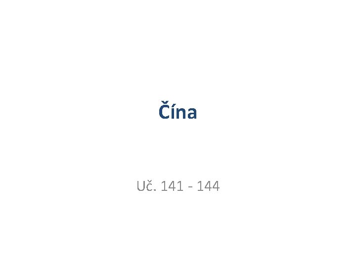 Čína Uč. 141 - 144 