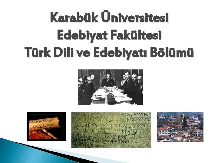 Karabük Üniversitesi Edebiyat Fakültesi Türk Dili ve Edebiyatı Bölümü 