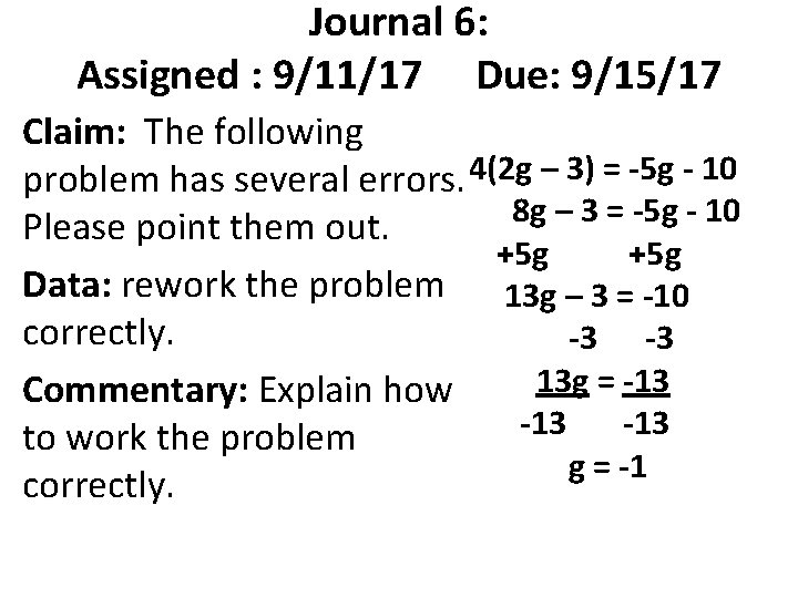Journal 6: Assigned : 9/11/17 Due: 9/15/17 Claim: The following problem has several errors.