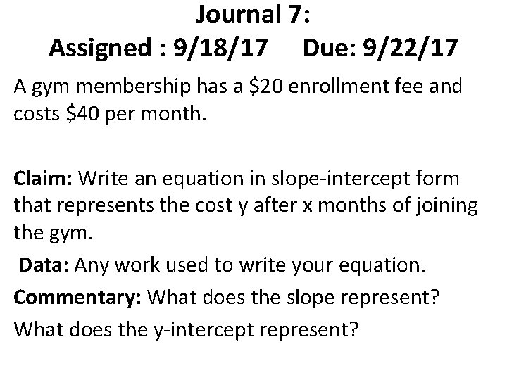 Journal 7: Assigned : 9/18/17 Due: 9/22/17 A gym membership has a $20 enrollment