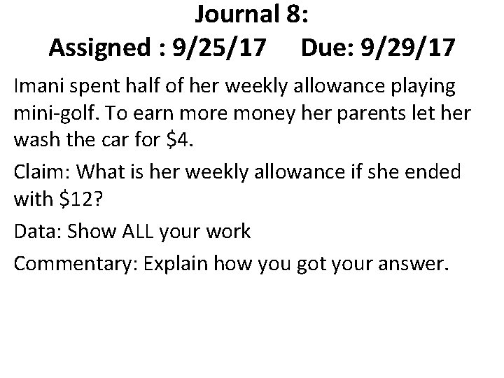 Journal 8: Assigned : 9/25/17 Due: 9/29/17 Imani spent half of her weekly allowance