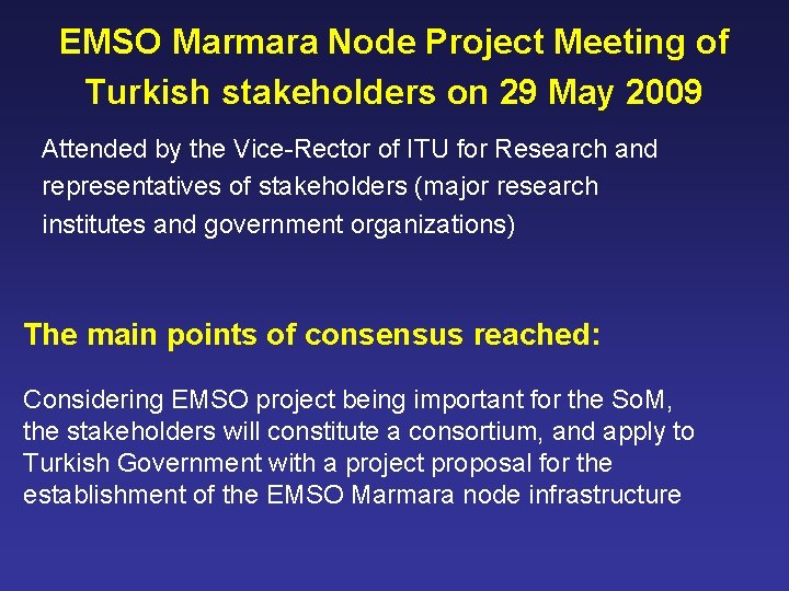 EMSO Marmara Node Project Meeting of Turkish stakeholders on 29 May 2009 Attended by