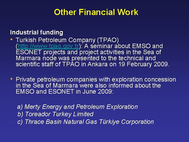 Other Financial Work Industrial funding • Turkish Petroleum Company (TPAO) (http: //www. tpao. gov.