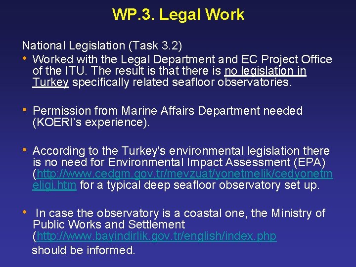 WP. 3. Legal Work National Legislation (Task 3. 2) • Worked with the Legal