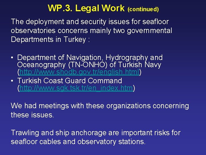 WP. 3. Legal Work (continued) The deployment and security issues for seafloor observatories concerns