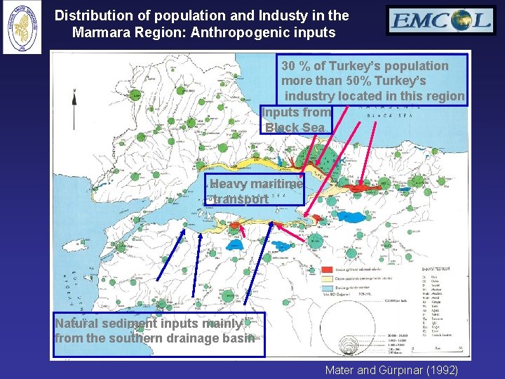 Distribution of population and Industy in the Marmara Region: Anthropogenic inputs 30 % of