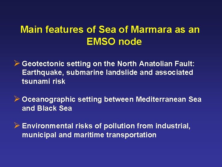 Main features of Sea of Marmara as an EMSO node Ø Geotectonic setting on