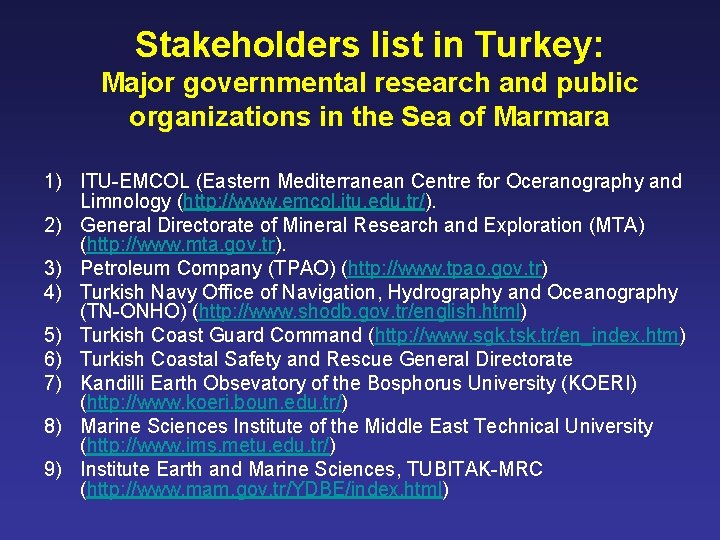 Stakeholders list in Turkey: Major governmental research and public organizations in the Sea of