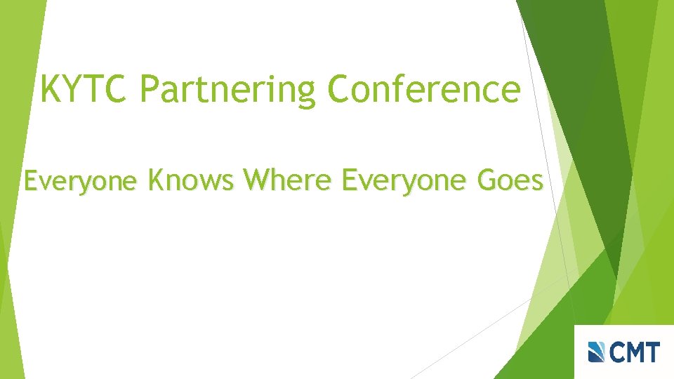 KYTC Partnering Conference Everyone Knows Where Everyone Goes 