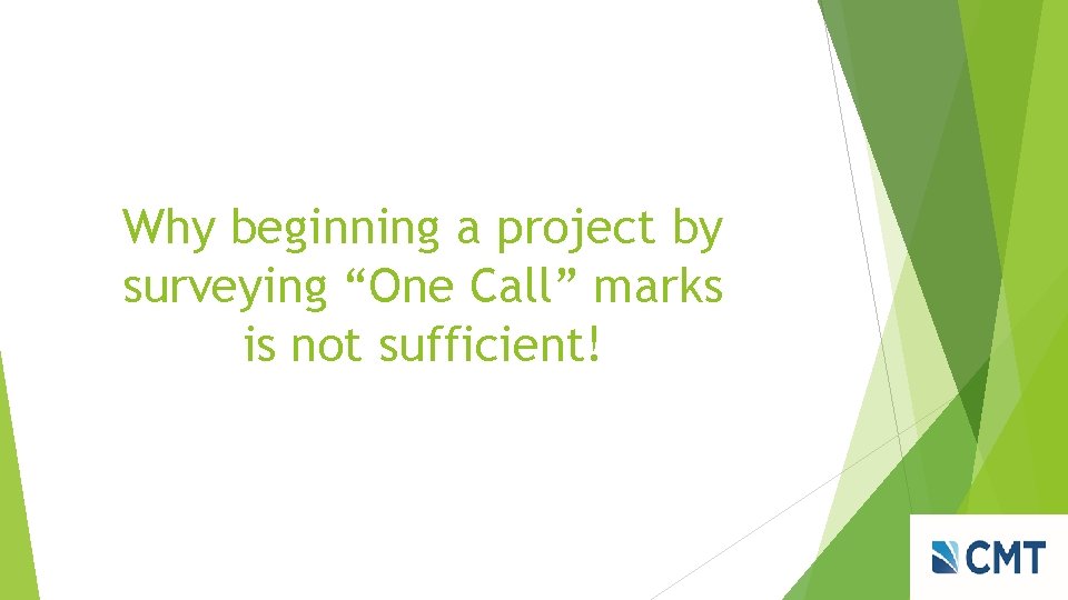Why beginning a project by surveying “One Call” marks is not sufficient! 