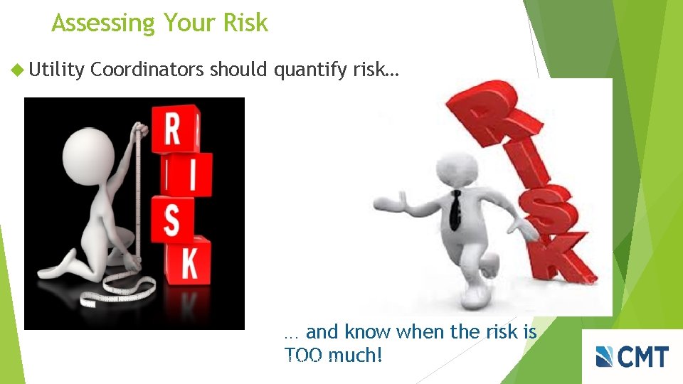 Assessing Your Risk Utility Coordinators should quantify risk… . . . and know when