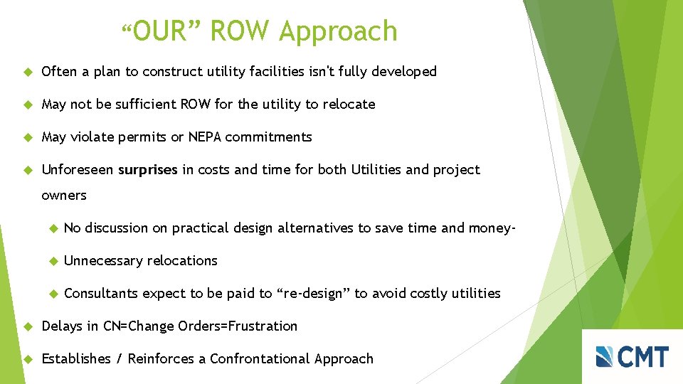 “OUR” ROW Approach Often a plan to construct utility facilities isn't fully developed May