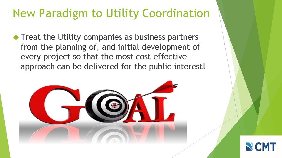 New Paradigm to Utility Coordination Treat the Utility companies as business partners from the New Paradigm to Utility Coordination Treat the Utility companies as business partners from the