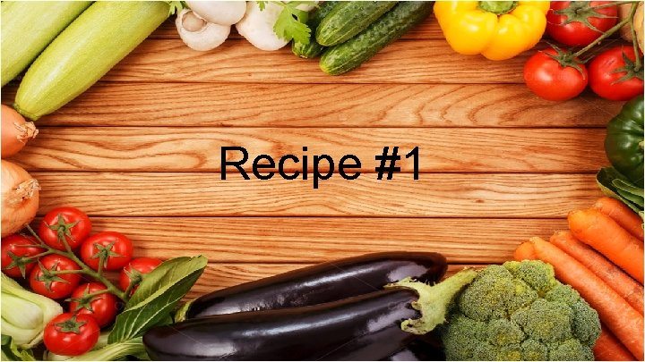 Recipe #1 