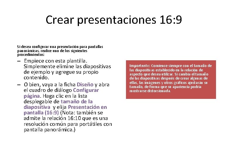 Crear presentaciones 16: 9 Si desea configurar una presentación para pantallas panorámicas, realice uno