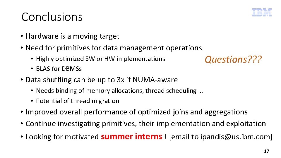 Conclusions • Hardware is a moving target • Need for primitives for data management