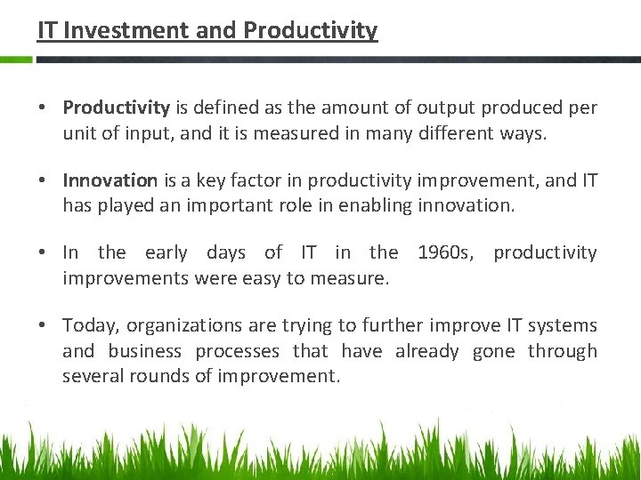 IT Investment and Productivity • Productivity is defined as the amount of output produced