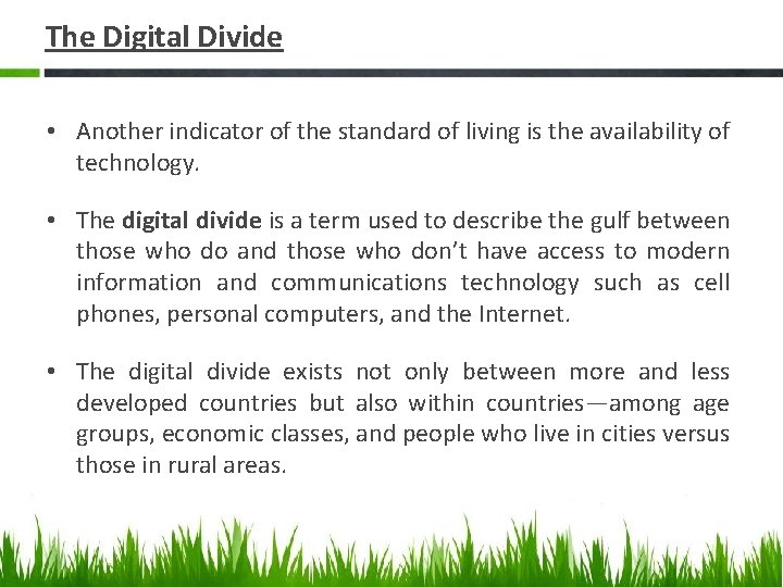 The Digital Divide • Another indicator of the standard of living is the availability