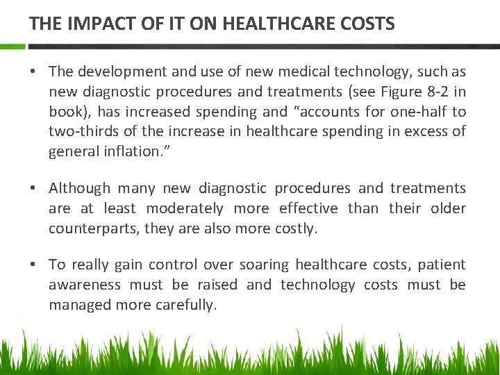 THE IMPACT OF IT ON HEALTHCARE COSTS • The development and use of new