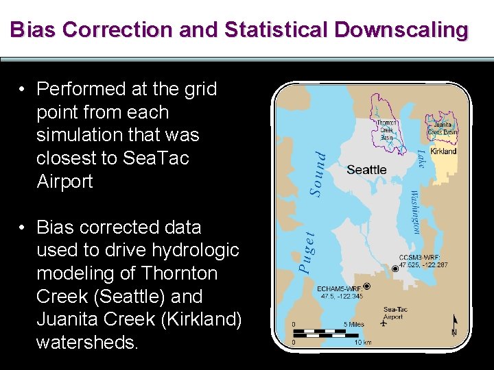 Bias Correction and Statistical Downscaling Overview: Bias Correction • Performed at the grid point