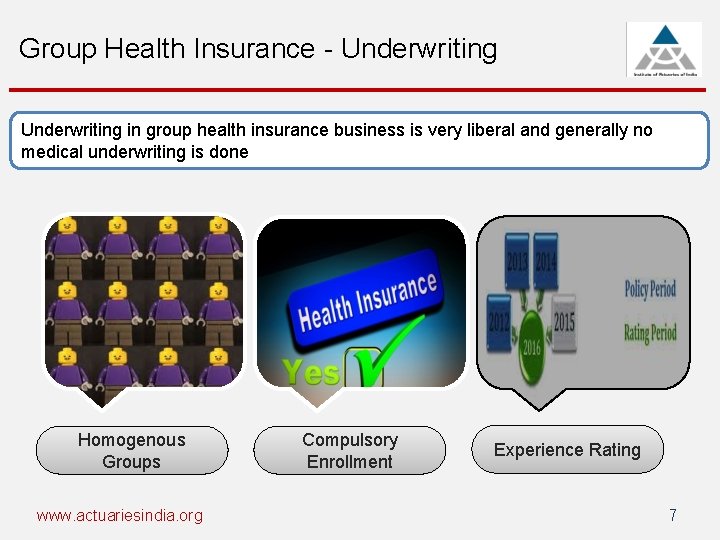 Group Health Insurance - Underwriting in group health insurance business is very liberal and