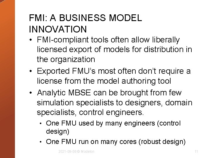 FMI: A BUSINESS MODEL INNOVATION • FMI-compliant tools often allow liberally licensed export of