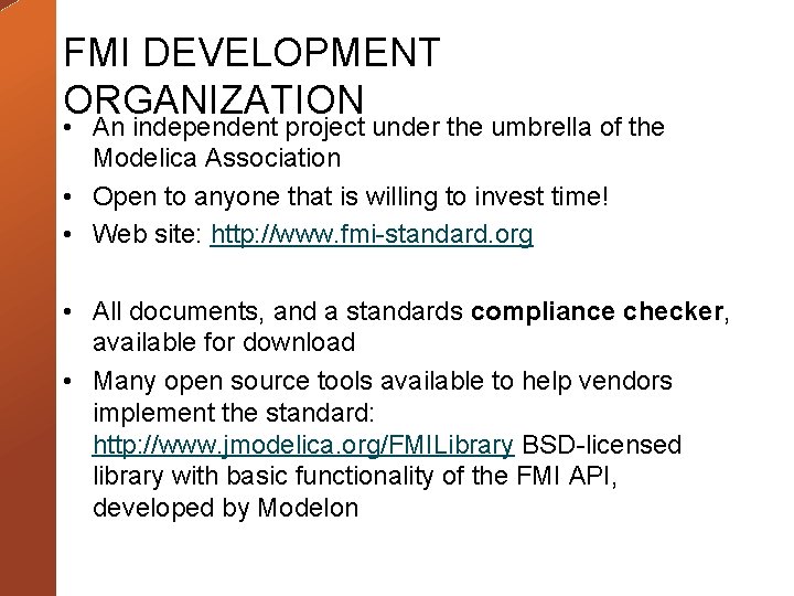 FMI DEVELOPMENT ORGANIZATION • An independent project under the umbrella of the Modelica Association