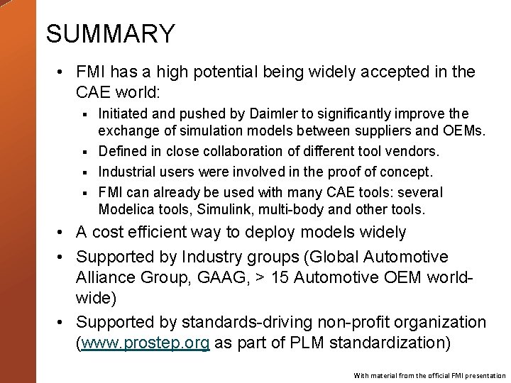 SUMMARY • FMI has a high potential being widely accepted in the CAE world: