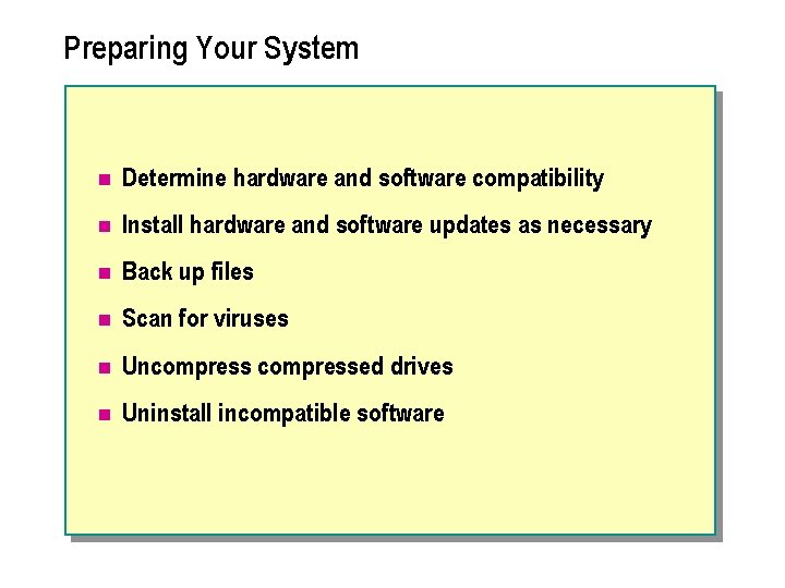 Preparing Your System n Determine hardware and software compatibility n Install hardware and software Preparing Your System n Determine hardware and software compatibility n Install hardware and software
