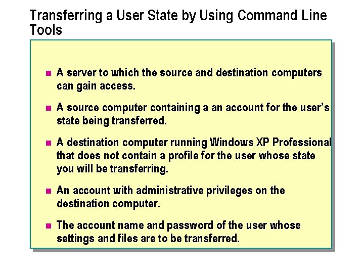Transferring a User State by Using Command Line Tools n A server to which Transferring a User State by Using Command Line Tools n A server to which