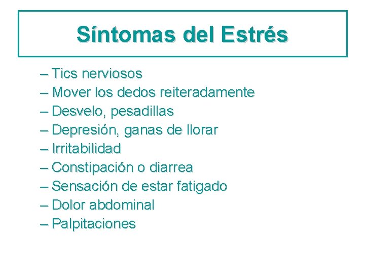 Síntomas del Estrés – Tics nerviosos – Mover los dedos reiteradamente – Desvelo, pesadillas