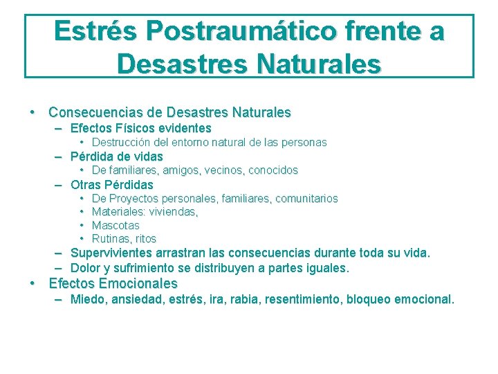 Estrés Postraumático frente a Desastres Naturales • Consecuencias de Desastres Naturales – Efectos Físicos