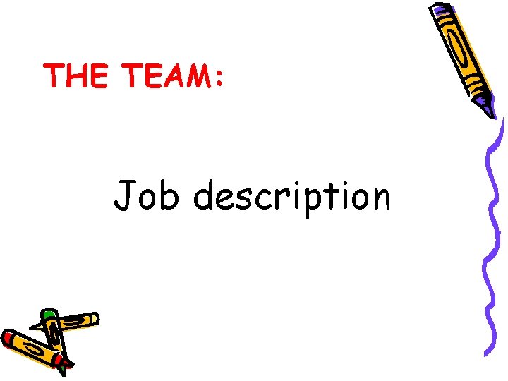 THE TEAM: Job description 