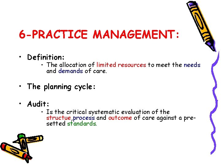 6 -PRACTICE MANAGEMENT: • Definition: • The allocation of limited resources to meet the