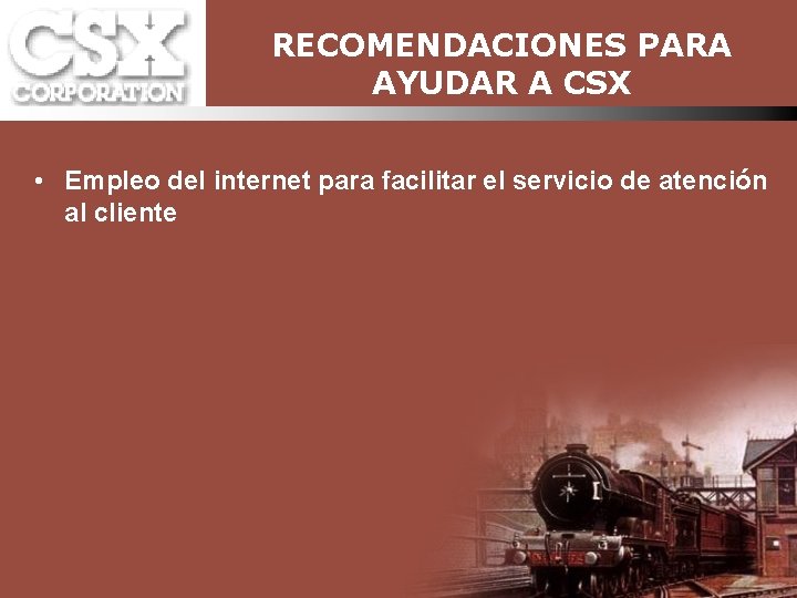 RECOMENDACIONES PARA AYUDAR A CSX • Empleo del internet para facilitar el servicio de