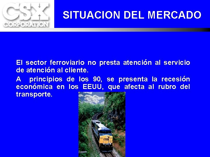 SITUACION DEL MERCADO El sector ferroviario no presta atención al servicio de atención al