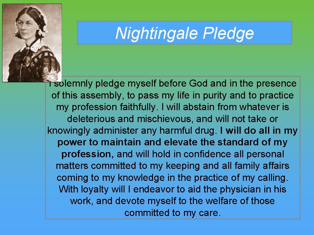 Nightingale Pledge I solemnly pledge myself before God and in the presence of this