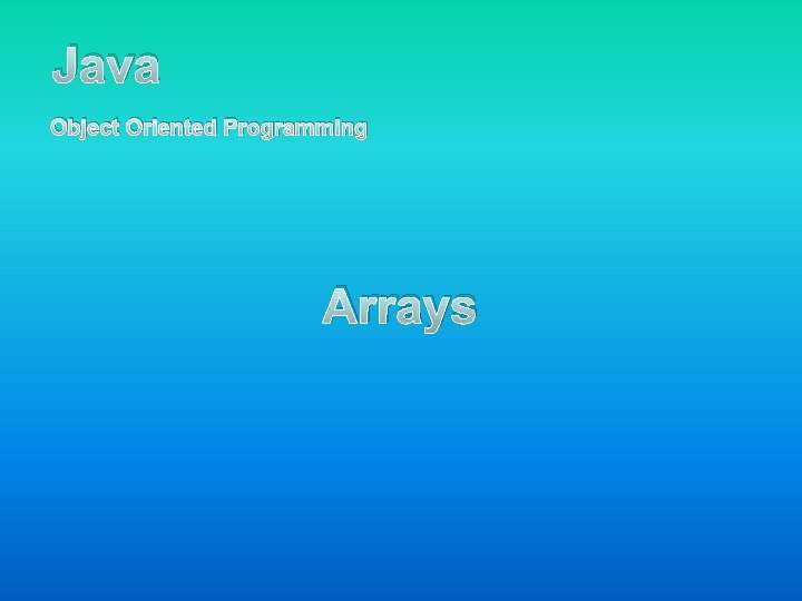 Java Object Oriented Programming Arrays 