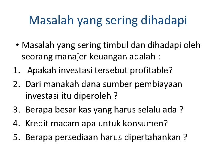 Masalah yang sering dihadapi • Masalah yang sering timbul dan dihadapi oleh seorang manajer