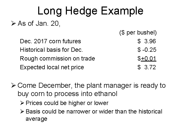 Long Hedge Example Ø As of Jan. 20, Dec. 2017 corn futures Historical basis