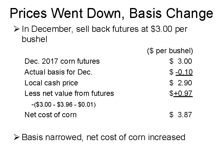 Prices Went Down, Basis Change Ø In December, sell back futures at $3. 00